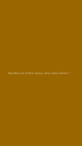 Tampilan Antarmuka Aplikasi Nova4d Link Daftar Semua Jenis Game Online - 1