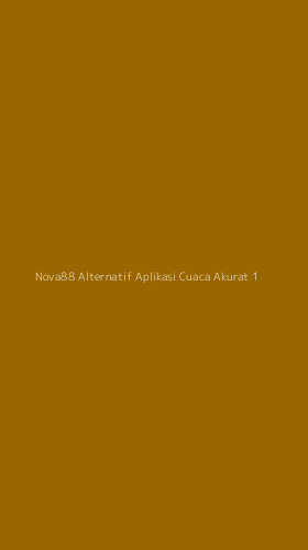 Tampilan Antarmuka Aplikasi Nova88 Alternatif Aplikasi Cuaca Akurat - 1