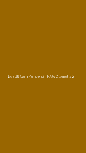 Tampilan Antarmuka Aplikasi Nova88 Cash Pembersih Ram Otomatis - 2