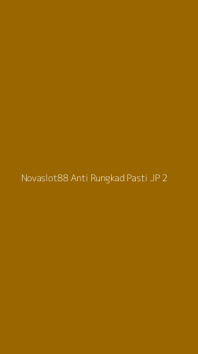 Tampilan Antarmuka Aplikasi Novaslot88 Anti Rungkad Pasti Jp - 2