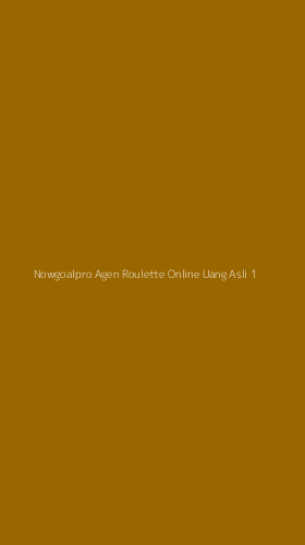 Tampilan Antarmuka Aplikasi Nowgoalpro Agen Roulette Online Uang Asli - 1