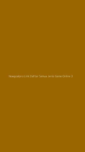 Tampilan Antarmuka Aplikasi Nowgoalpro Link Daftar Semua Jenis Game Online - 3