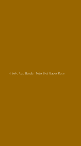 Tampilan Antarmuka Aplikasi Nrtoto App Bandar Toto Slot Gacor Resmi - 1