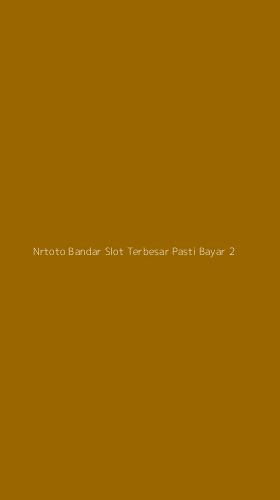 Tampilan Antarmuka Aplikasi Nrtoto Bandar Slot Terbesar Pasti Bayar - 2