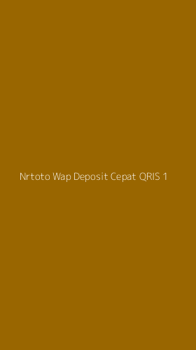 Tampilan Antarmuka Aplikasi Nrtoto Wap Deposit Cepat Qris - 1