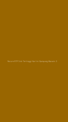 Tampilan Antarmuka Aplikasi Nscore Rtp Slot Tertinggi Hari Ini Gampang Maxwin - 3