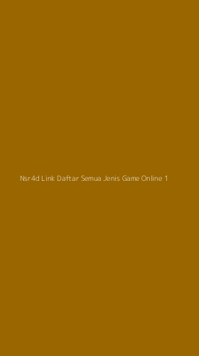 Tampilan Antarmuka Aplikasi Nsr4d Link Daftar Semua Jenis Game Online - 1