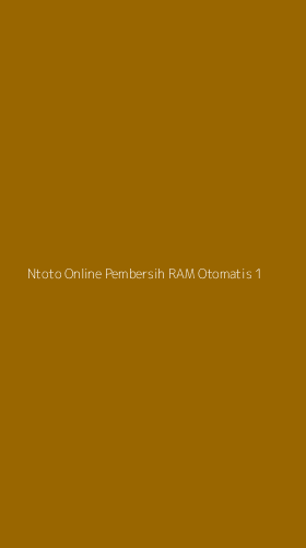 Tampilan Antarmuka Aplikasi Ntoto Online Pembersih Ram Otomatis - 1