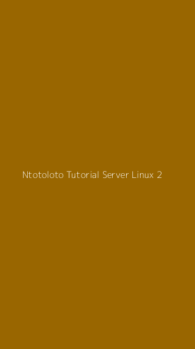 Tampilan Antarmuka Aplikasi Ntotoloto Tutorial Server Linux - 2