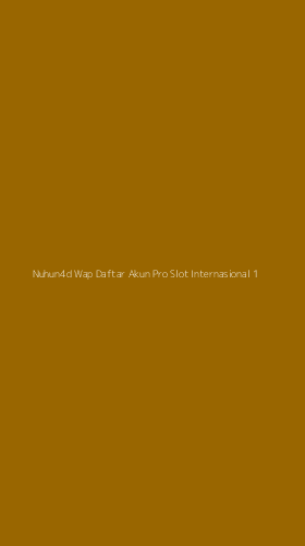 Tampilan Antarmuka Aplikasi Nuhun4d Wap Daftar Akun Pro Slot Internasional - 1