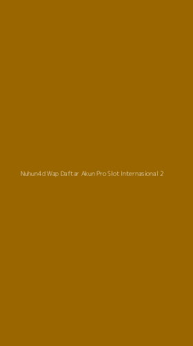 Tampilan Antarmuka Aplikasi Nuhun4d Wap Daftar Akun Pro Slot Internasional - 2