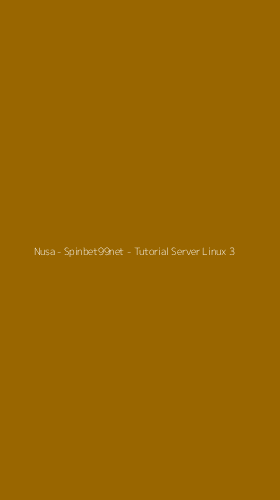 Tampilan Antarmuka Aplikasi Nusa - Spinbet99net - Tutorial Server Linux - 3