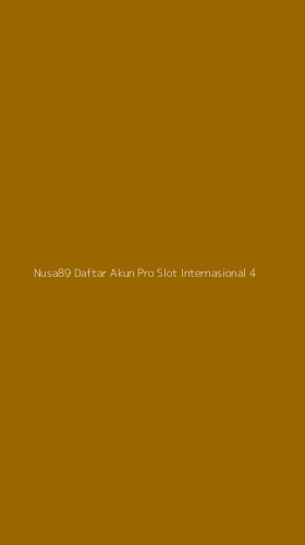 Tampilan Antarmuka Aplikasi Nusa89 Daftar Akun Pro Slot Internasional - 4