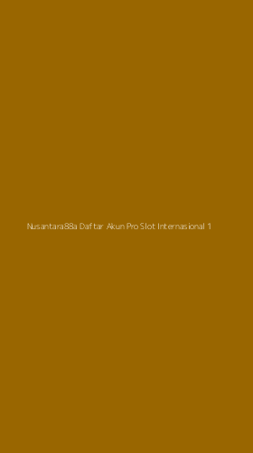 Tampilan Antarmuka Aplikasi Nusantara88a Daftar Akun Pro Slot Internasional - 1