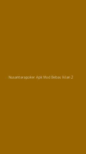 Tampilan Antarmuka Aplikasi Nusantarapoker Apk Mod Bebas Iklan - 2