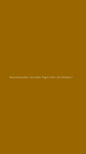Tampilan Antarmuka Aplikasi Nusantarapoker Cara Main Togel Colok Jitu Pemula - 2