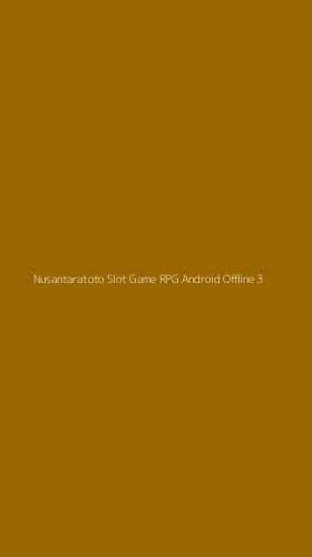 Tampilan Antarmuka Aplikasi Nusantaratoto Slot Game Rpg Android Offline - 3
