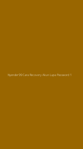 Tampilan Antarmuka Aplikasi Nyender99 Cara Recovery Akun Lupa Password - 1