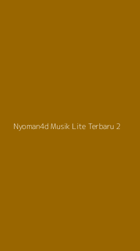 Tampilan Antarmuka Aplikasi Nyoman4d Musik Lite Terbaru - 2