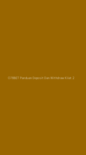 Tampilan Antarmuka Aplikasi O78bet Panduan Deposit Dan Withdraw Kilat - 2