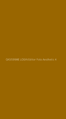 Tampilan Antarmuka Aplikasi Oasis99me Login Editor Foto Aesthetic - 4