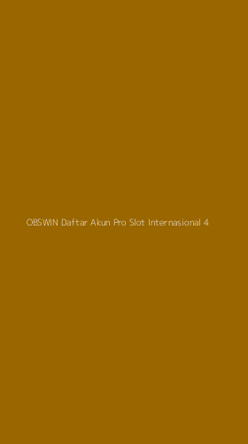 Tampilan Antarmuka Aplikasi Obswin Daftar Akun Pro Slot Internasional - 4