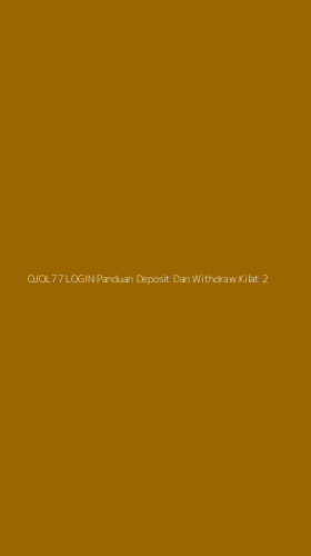 Tampilan Antarmuka Aplikasi Ojol77 Login Panduan Deposit Dan Withdraw Kilat - 2