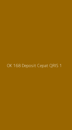 Tampilan Antarmuka Aplikasi Ok 168 Deposit Cepat Qris - 1
