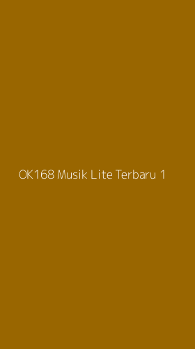 Tampilan Antarmuka Aplikasi Ok168 Musik Lite Terbaru - 1
