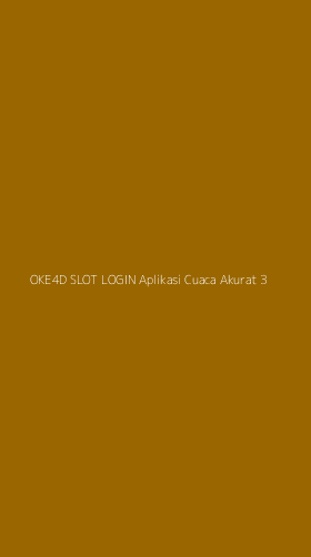 Tampilan Antarmuka Aplikasi Oke4d Slot Login Aplikasi Cuaca Akurat - 3