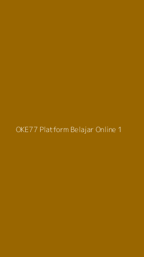 Tampilan Antarmuka Aplikasi Oke77 Platform Belajar Online - 1