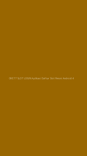 Tampilan Antarmuka Aplikasi Oke77 Slot Login Aplikasi Daftar Slot Resmi Android - 4