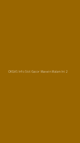 Tampilan Antarmuka Aplikasi Okgas Info Slot Gacor Maxwin Malam Ini - 2