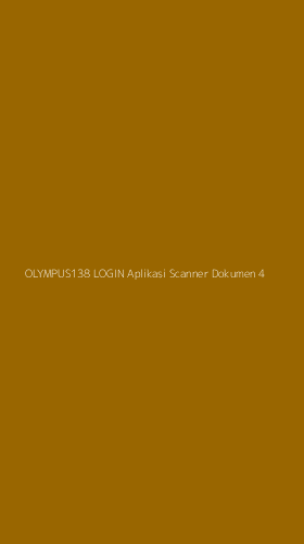 Tampilan Antarmuka Aplikasi Olympus138 Login Aplikasi Scanner Dokumen - 4