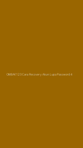 Tampilan Antarmuka Aplikasi Ombak123 Cara Recovery Akun Lupa Password - 4