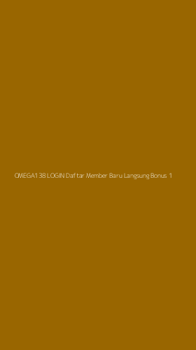 Tampilan Antarmuka Aplikasi Omega138 Login Daftar Member Baru Langsung Bonus - 1