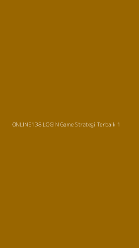 Tampilan Antarmuka Aplikasi Online138 Login Game Strategi Terbaik - 1