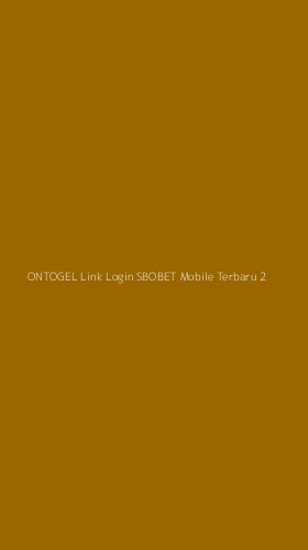 Tampilan Antarmuka Aplikasi Ontogel Link Login Sbobet Mobile Terbaru - 2