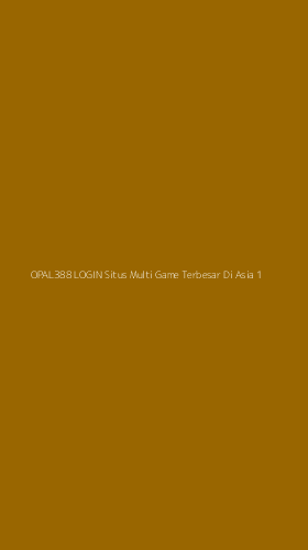 Tampilan Antarmuka Aplikasi Opal388 Login Situs Multi Game Terbesar Di Asia - 1