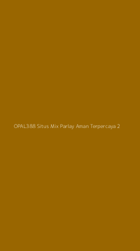 Tampilan Antarmuka Aplikasi Opal388 Situs Mix Parlay Aman Terpercaya - 2
