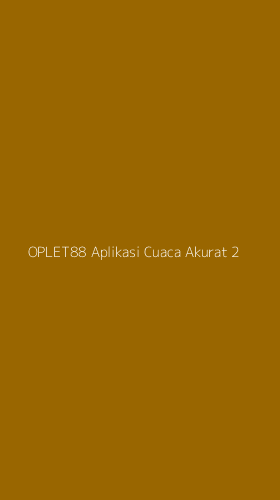 Tampilan Antarmuka Aplikasi Oplet88 Aplikasi Cuaca Akurat - 2