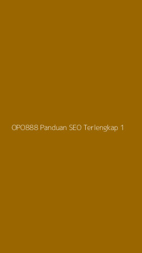 Tampilan Antarmuka Aplikasi Opo888 Panduan Seo Terlengkap - 1