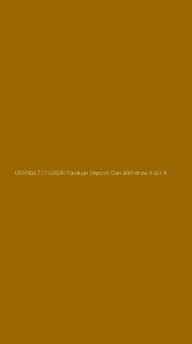 Tampilan Antarmuka Aplikasi Orange777 Login Panduan Deposit Dan Withdraw Kilat - 4