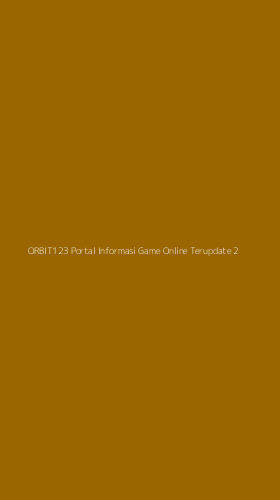 Tampilan Antarmuka Aplikasi Orbit123 Portal Informasi Game Online Terupdate - 2