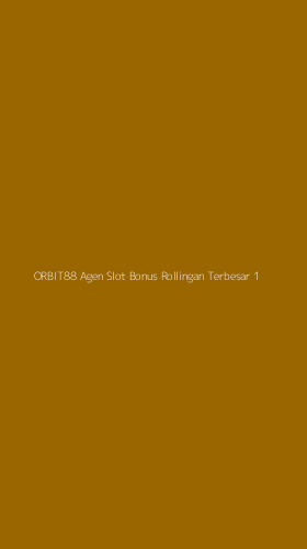 Tampilan Antarmuka Aplikasi Orbit88 Agen Slot Bonus Rollingan Terbesar - 1