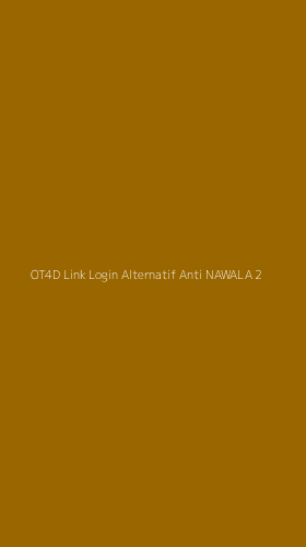 Tampilan Antarmuka Aplikasi Ot4d Link Login Alternatif Anti Nawala - 2