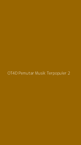 Tampilan Antarmuka Aplikasi Ot4d Pemutar Musik Terpopuler - 2