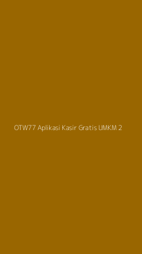 Tampilan Antarmuka Aplikasi Otw77 Aplikasi Kasir Gratis Umkm - 2