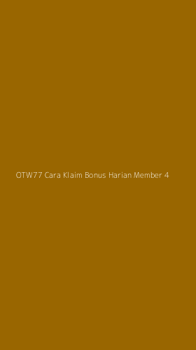 Tampilan Antarmuka Aplikasi Otw77 Cara Klaim Bonus Harian Member - 4