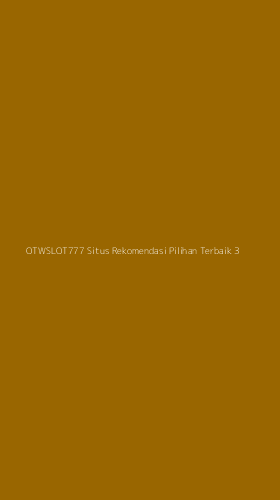 Tampilan Antarmuka Aplikasi Otwslot777 Situs Rekomendasi Pilihan Terbaik - 3